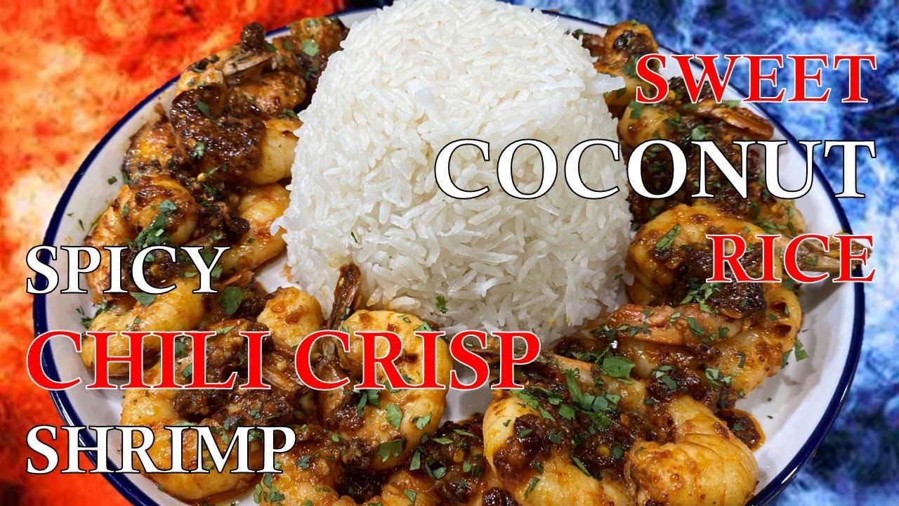 Heat Meets Sweet: Chili Crisp Shrimp & Coconut Rice