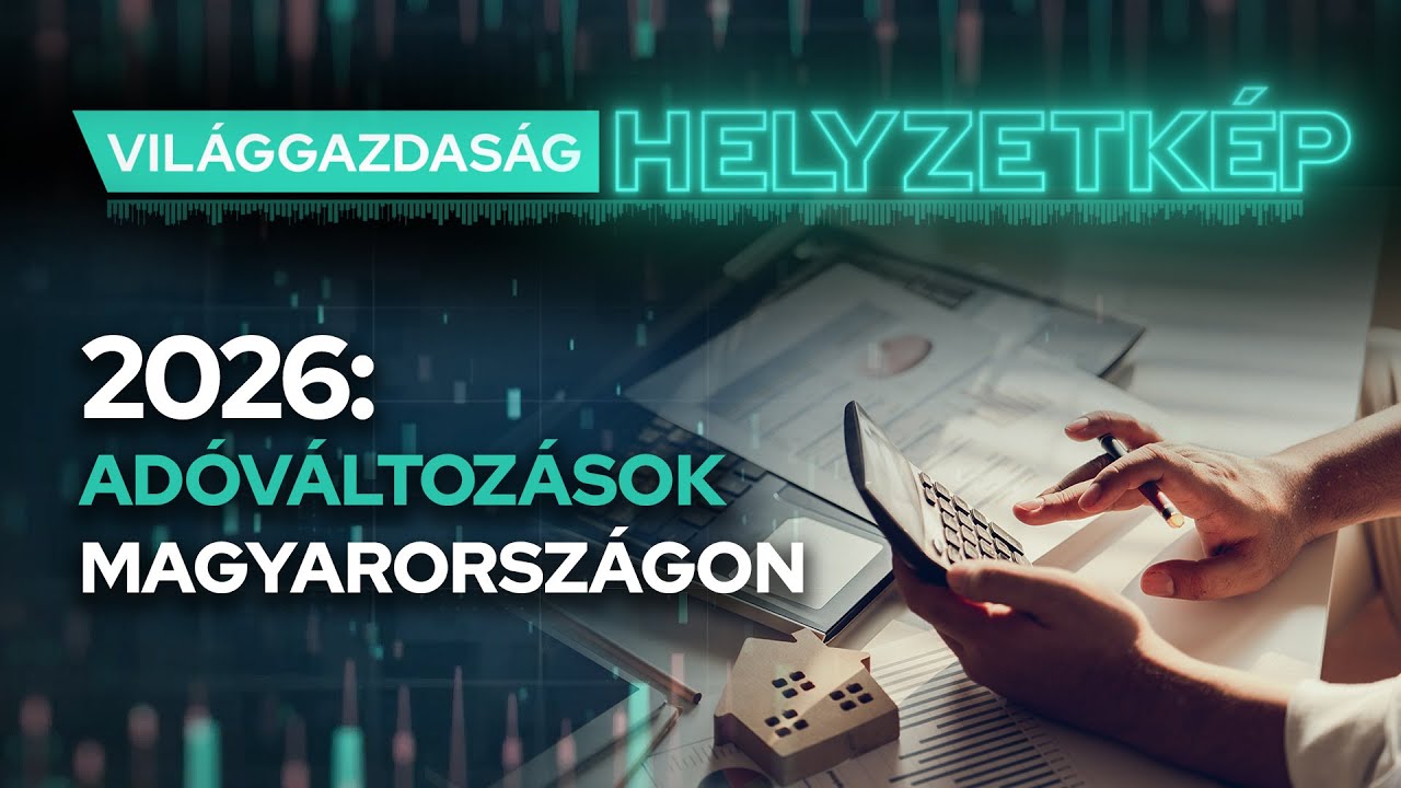 2026-os ad&oacute;v&aacute;ltoz&aacute;sok Magyarorsz&aacute;gon &ndash; Mit hoz az &uacute;j ad&oacute;csomag? - Helyzetk&eacute;p
