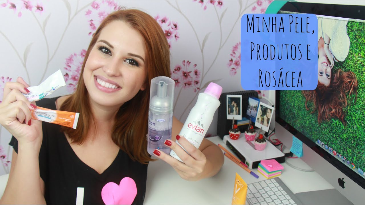 Minha Pele, Produtos e Rosácea  - Fabi Santina