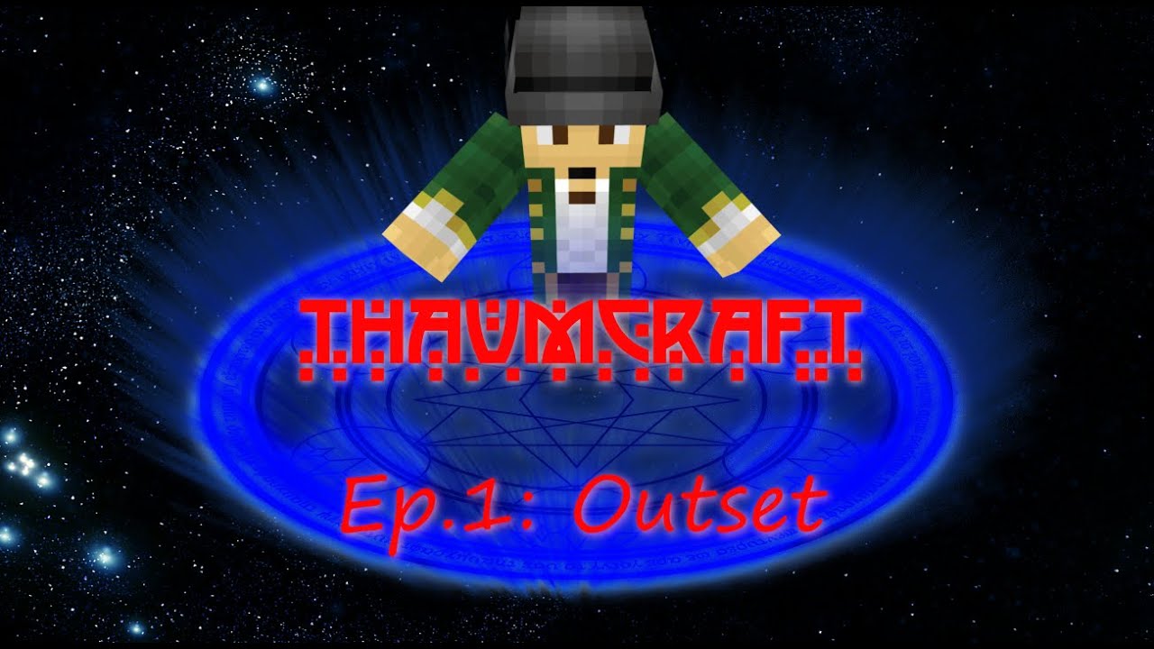 Let's Play Thaumcraft 4: Ep1 