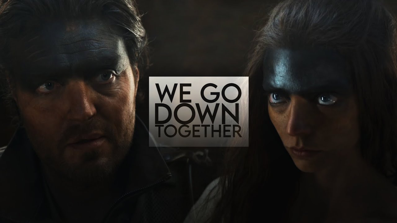 Furiosa & Jack || We Go Down Together
