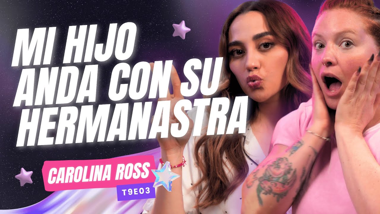 😱 ¡Mi Hijo Anda Con Su Hermanastra! 😱 Ft. @CarolinaRoss - T9E03 #podcast #chisme #storytime