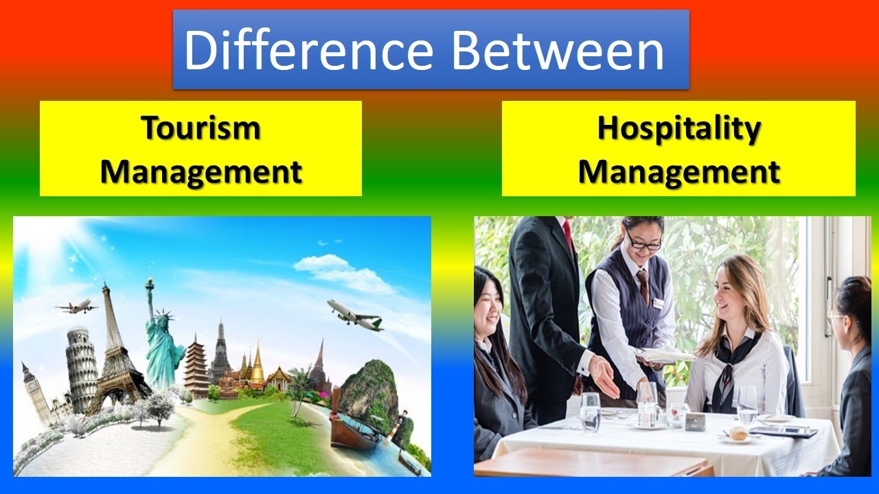 Difference Between Tourism Management and Hospitality Management