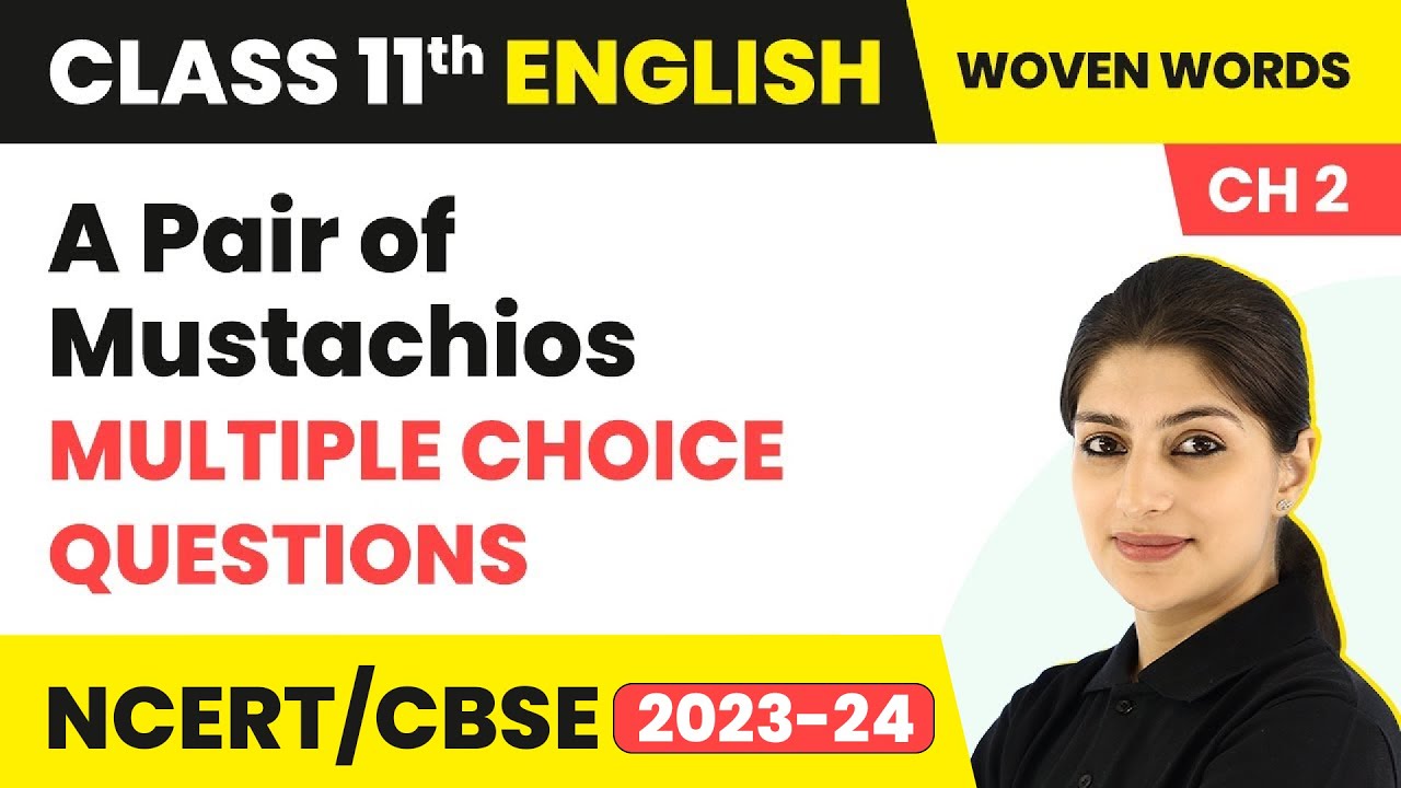 A Pair of Mustachios by Mulk Raj Anand- Multiple Choice Questions | Class 11 English Woven Words Ch2