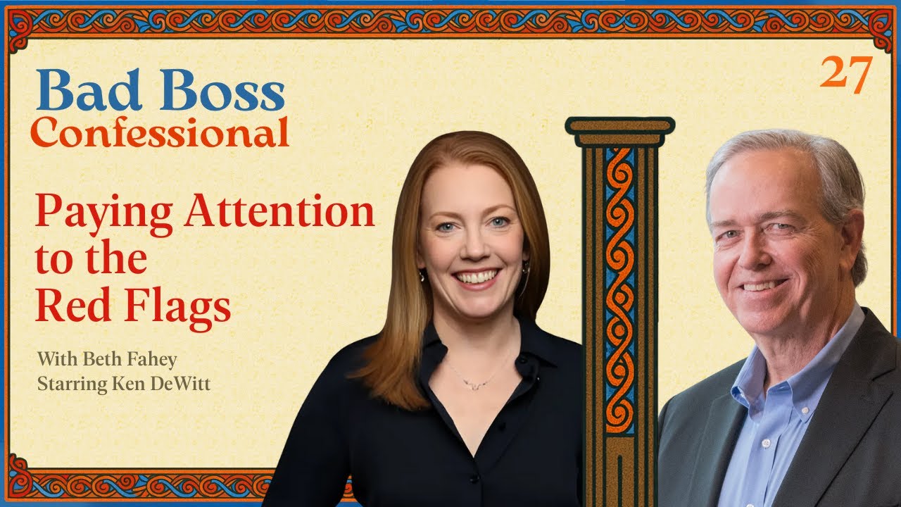 Paying Attention to the Red Flags | Bad Boss Confessional | Episode 27