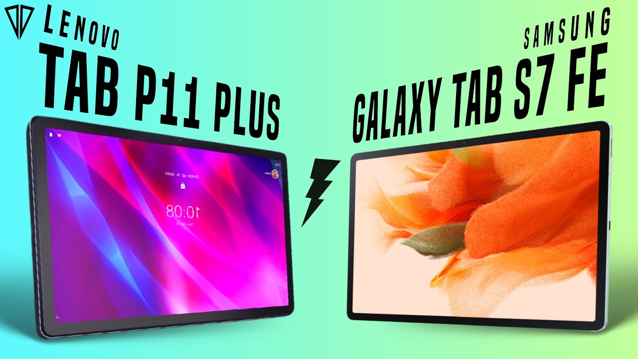 Lenovo Tab P11 Plus Vs Samsung Galaxy Tab S7 FE