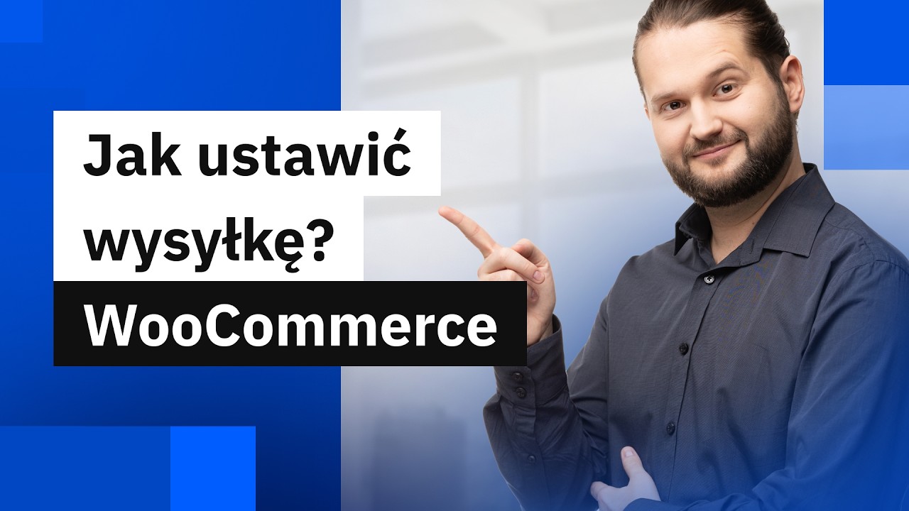 Sklep WooCommerce – jak skonfigurować wysyłkę w sklepie internetowym? Instrukcja krok po kroku