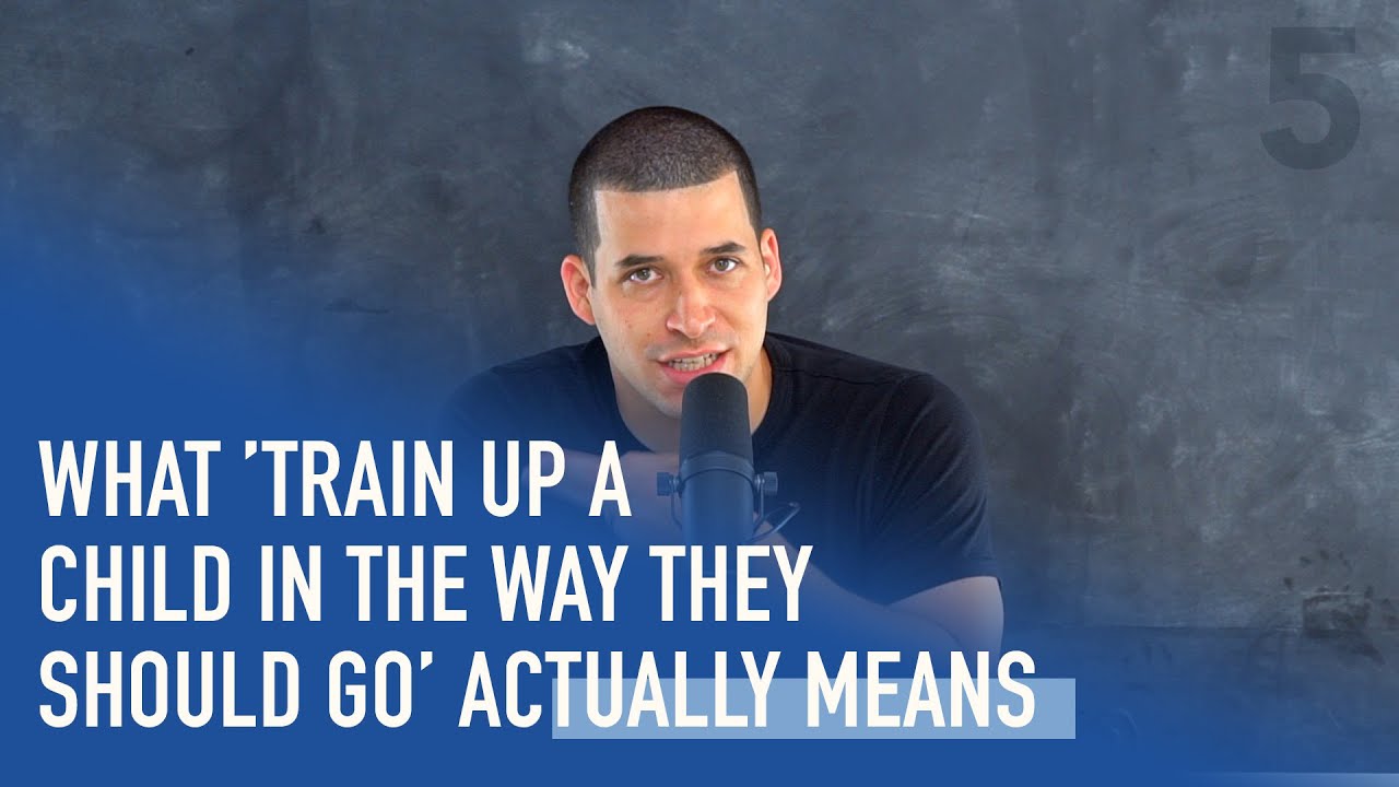 What ‘Train Up a Child in the Way They Should Go’ Actually Means | Ep. 114