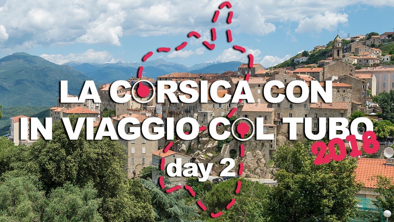 Corsica: Sartène e dintorni w/ in Viaggio col Tubo - giorno 2