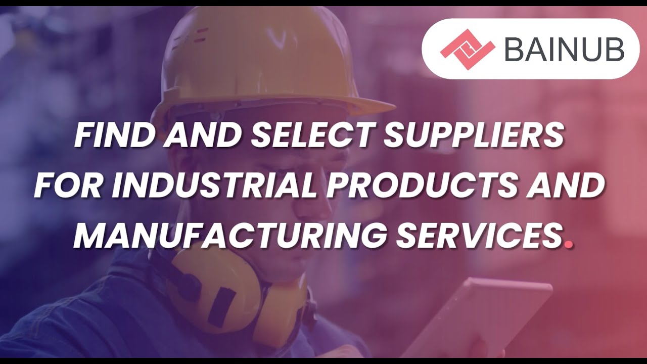 Find suppliers for industrial products and manufacturing services - Bainub Sourcing Platform