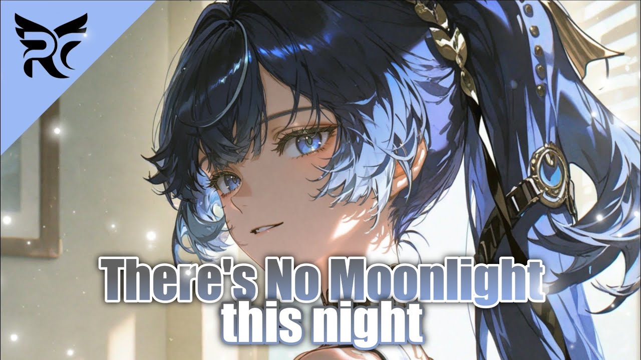 Nightcore - There's No Moonlight This Night (Lyrics)