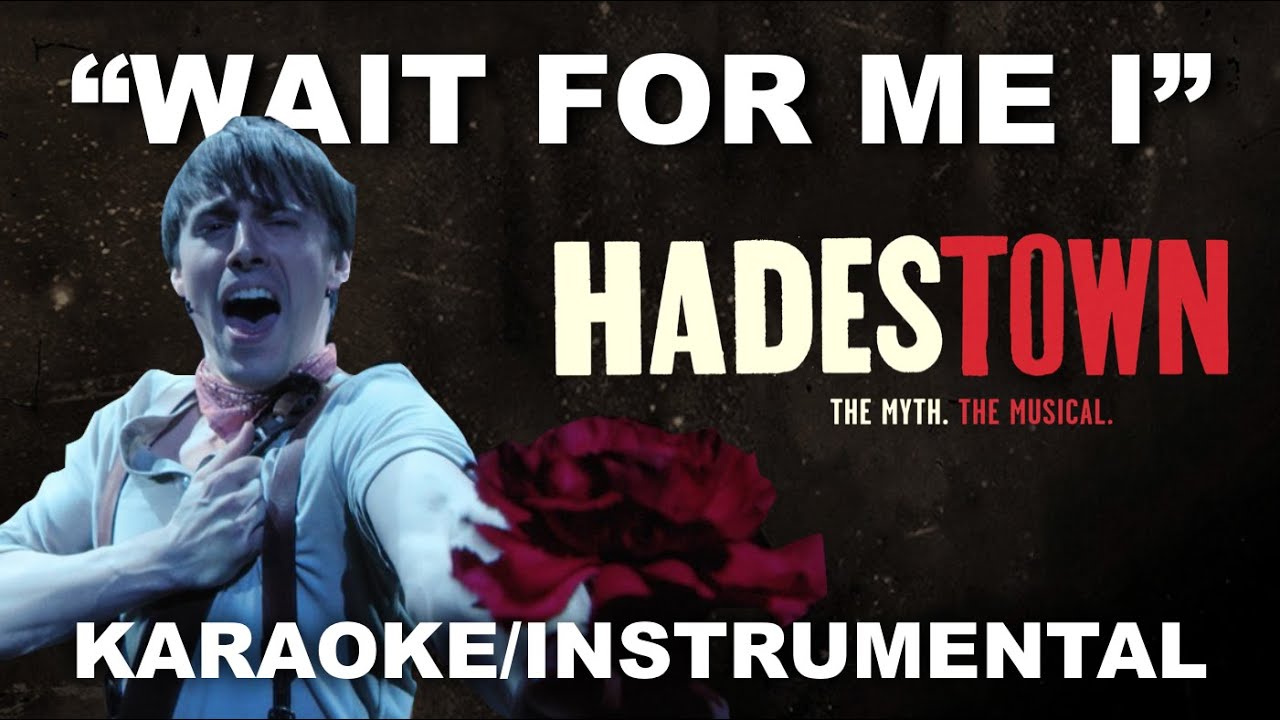 "Wait For Me (Broadway Version)" - Hadestown [Karaoke/Instrumental]