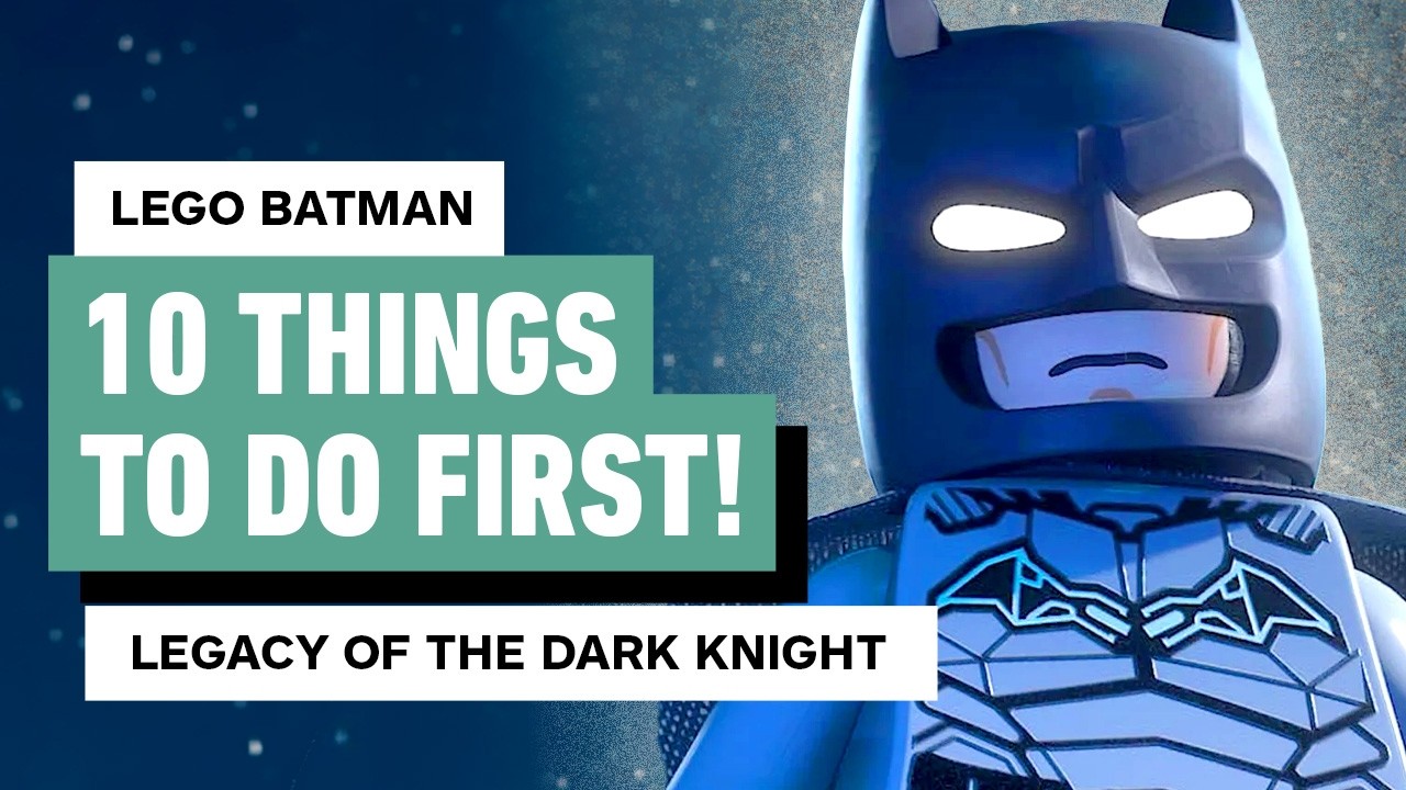 Lego Batman - 10 Things to Do FIRST (Legacy of the Dark Knight)