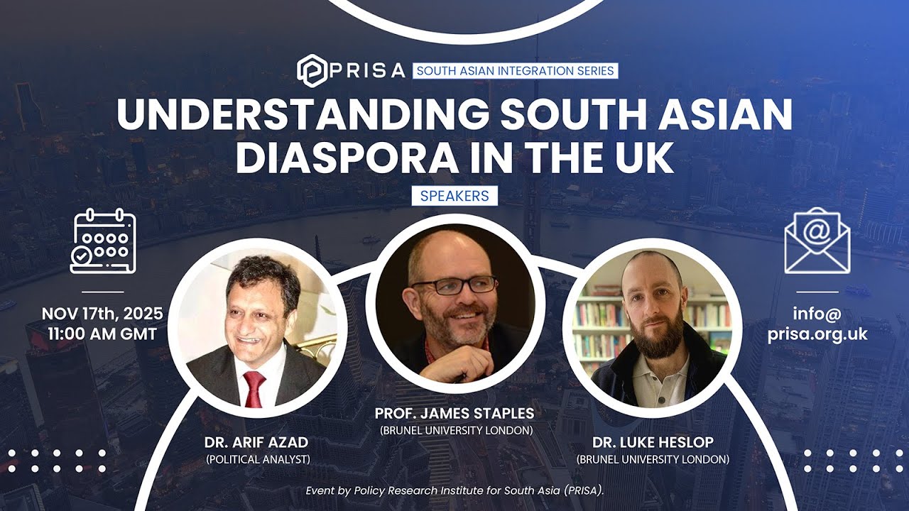 Understanding South Asian Diaspora in the UK | Dr. Arif Azad, Prof. James Staples & Dr.Luke Heslop