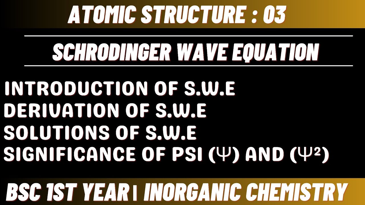Schrodinger Wave Equation   | Atomic Structure - Bsc 1st Year Inorganic Chemistry