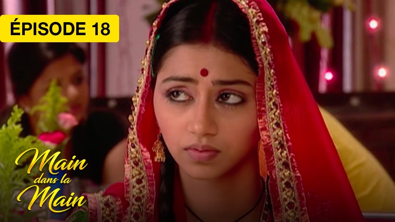 Main dans la Main (Saath Saath Banayenge Ek Aashiyaan) - EP 18 - série doublée en français