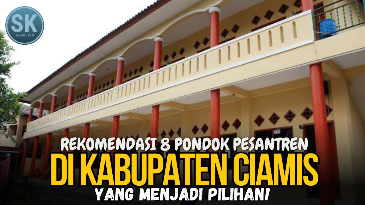 Rekomendasi 8 PESANTREN di CIAMIS! Yang Menjadi Pilihan?