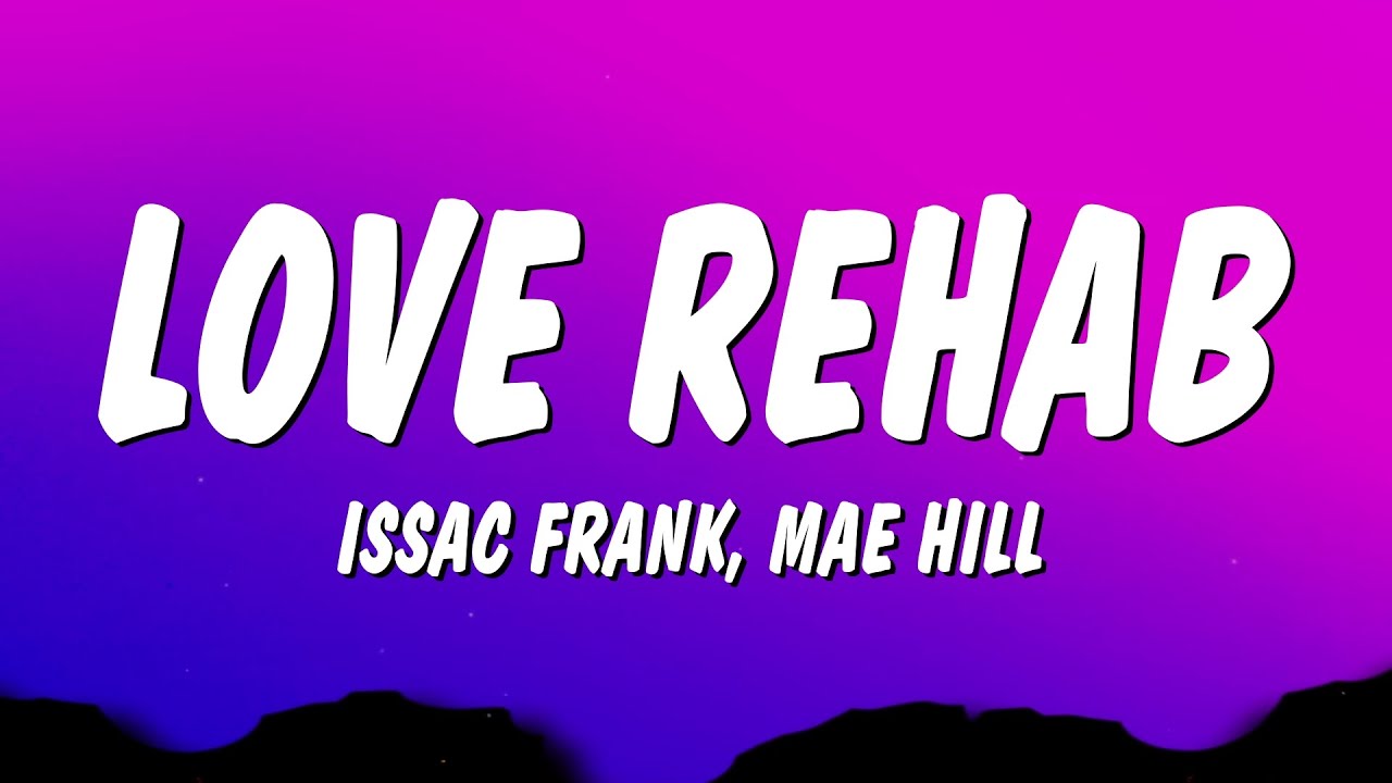 Issac Frank - Love Rehab (Dun Dun) (Lyrics) 