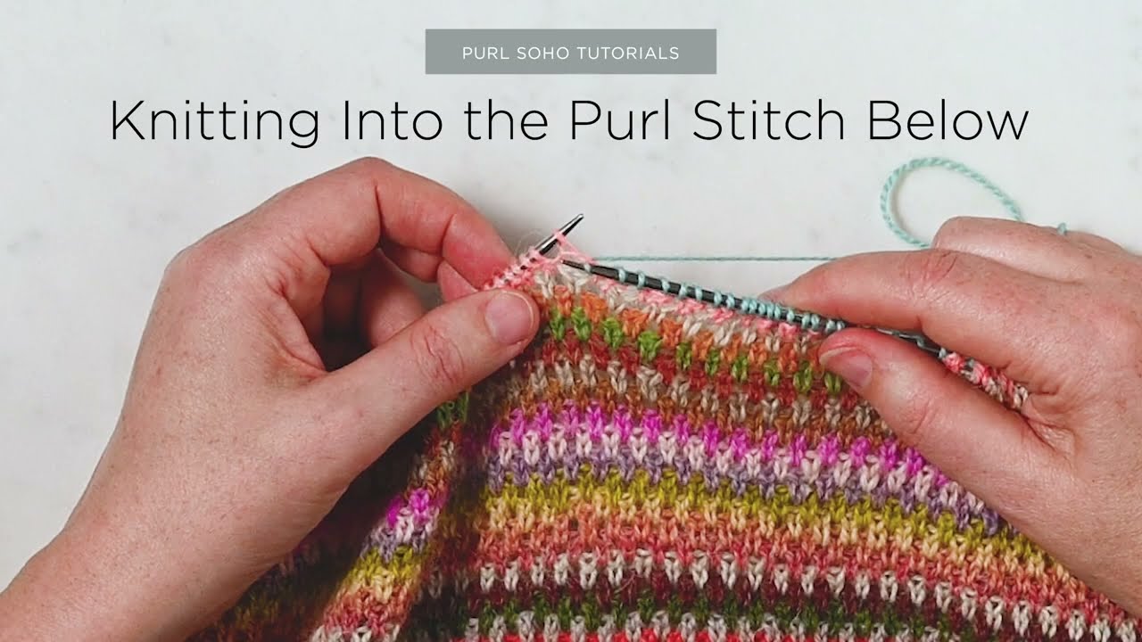 Knitting Into the Purl Stitch Below | Purl Soho