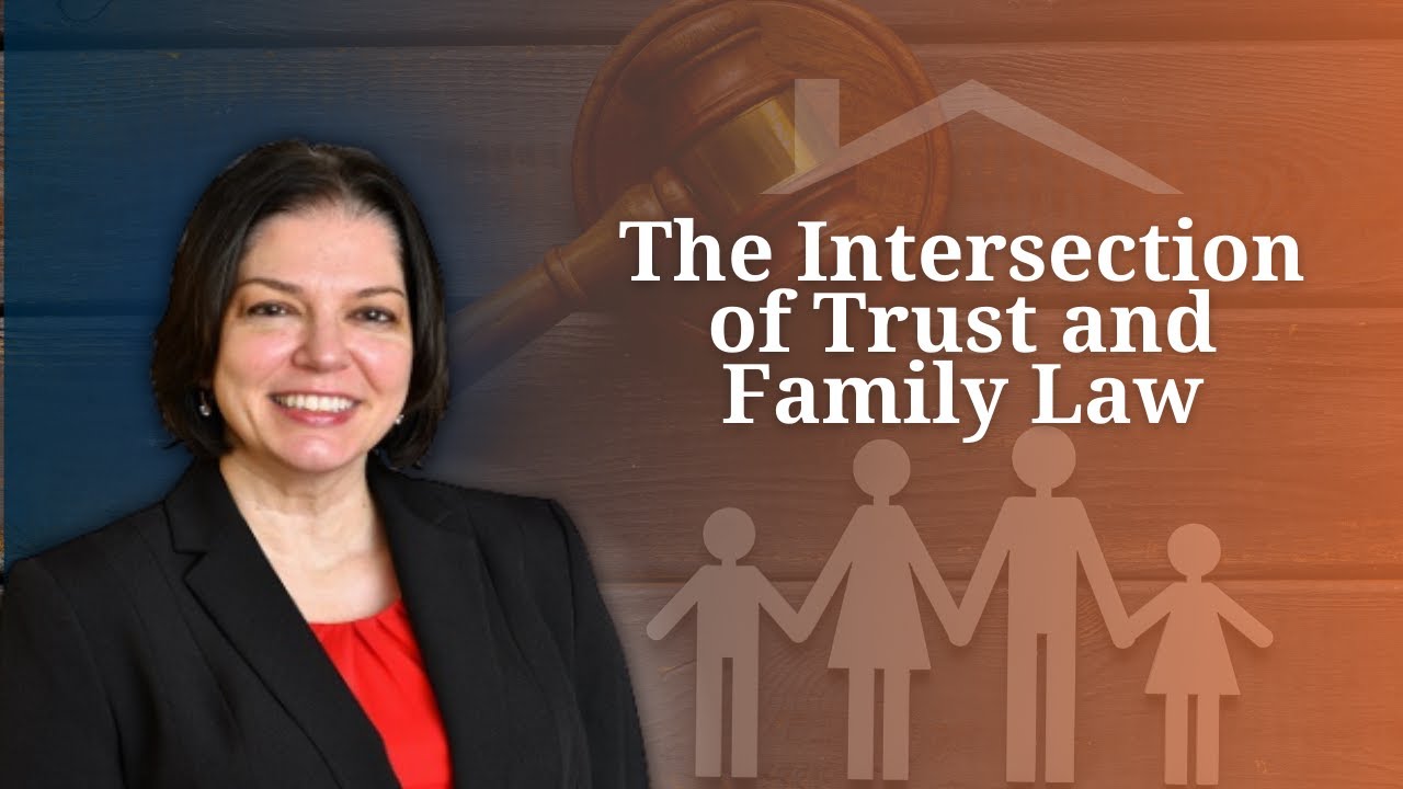The Intersection of Trust and Family Law