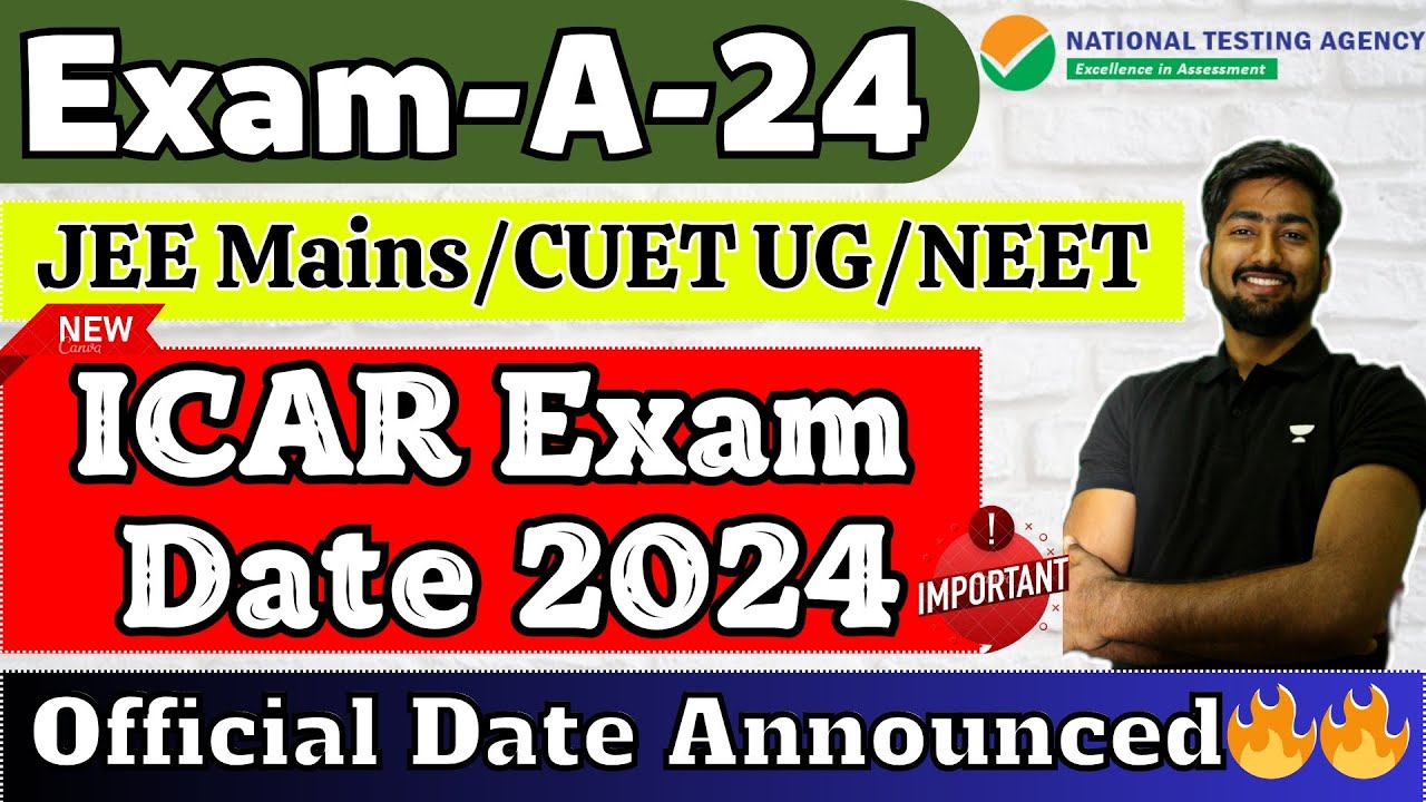 ICAR 2024 Exam Date Announced 🔥| JEE Mains/NEET UG/CUET UG 2024 | NTA Official Date | JEE Mains 2024