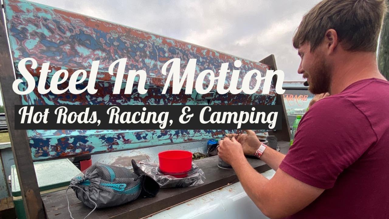 Steel In Motion 2023 - Hot Rods, Vintage Racing, Swap Meet & Camping
