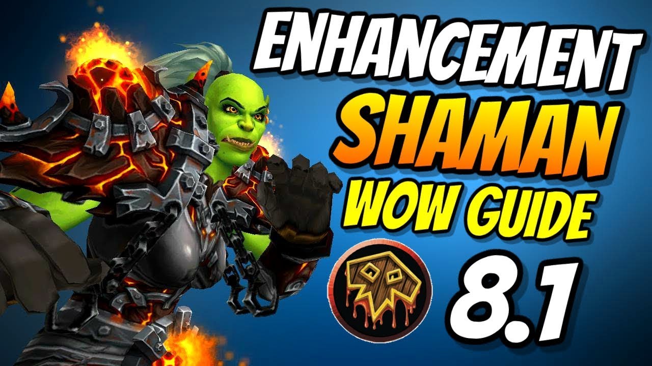 Enhancement Shaman PvE Guide 8.1 | Talents & Rotation | World of Warcraft Battle for Azeroth