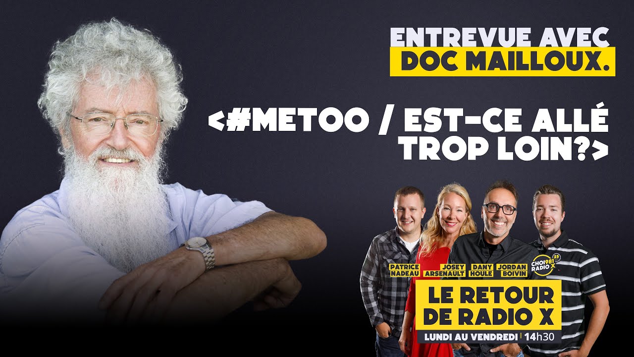 Le Retour de Radio X reçoit Doc Mailloux:#METOO : Est-ce allé trop loin?