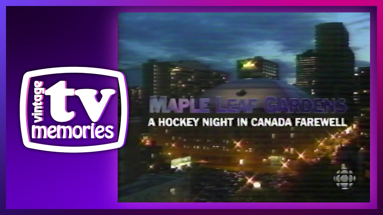 1999/2000 - CBC - Maple Leaf Gardens: A Hockey Night In Canada Farewell
