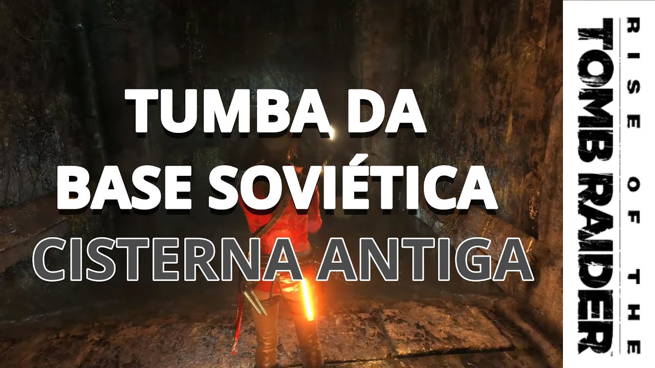 Cisterna Antiga - Tumba #1 Base Soviética (Rise Of The Tomb Raider)