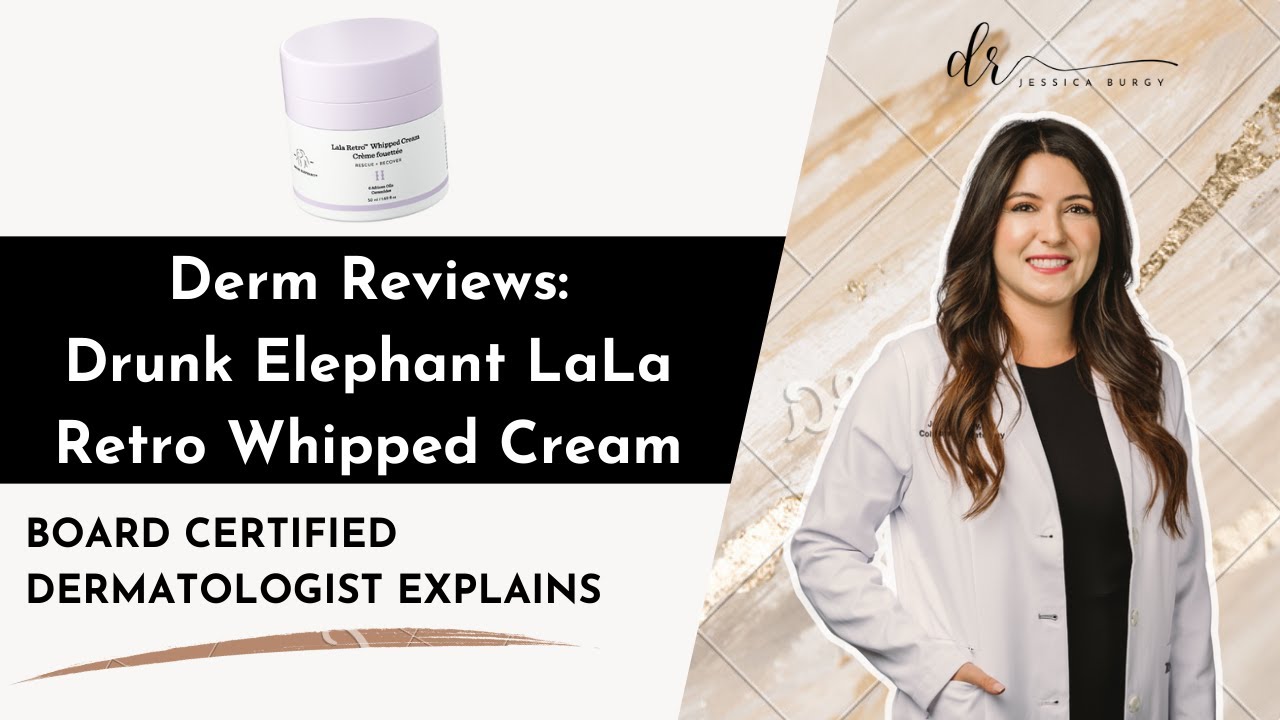 Dermatologist Reviews: Drunk Elephant LaLa Retro Whipped Cream Moisturizer 