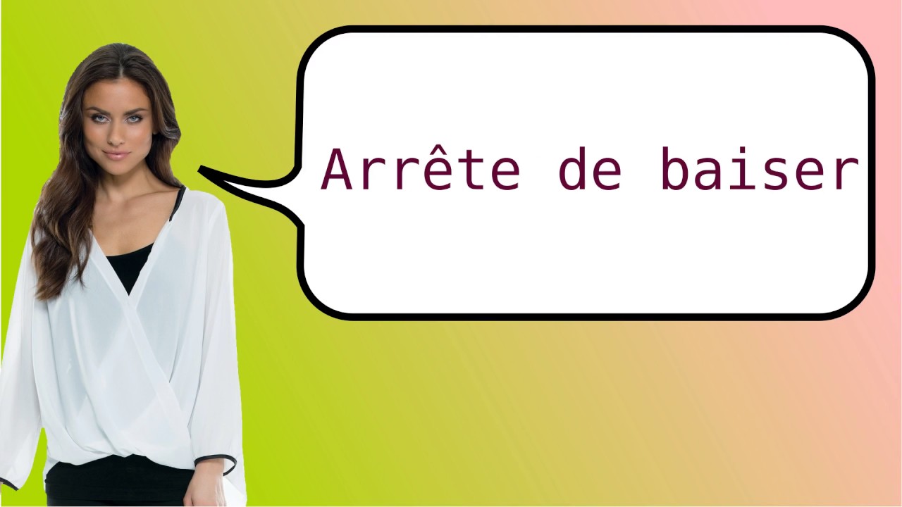 How to say stop in French kissing?