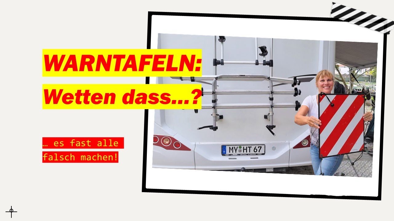 Wetten dass ...? kaum jemand die Warntafel richtig anbringt? EU-Chaos und verwirrende Vorschriften