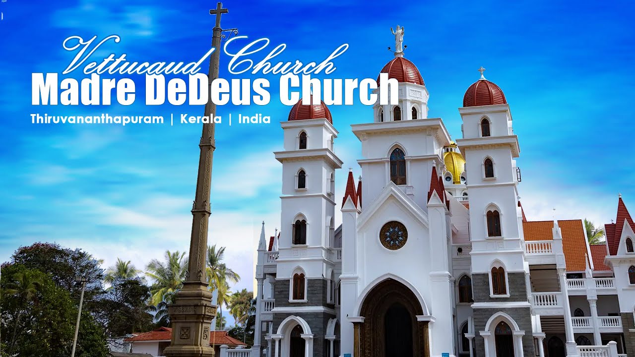 Madre DeDeus Church | Vettucaud Church | Thiruvananthapur | Kerala | India