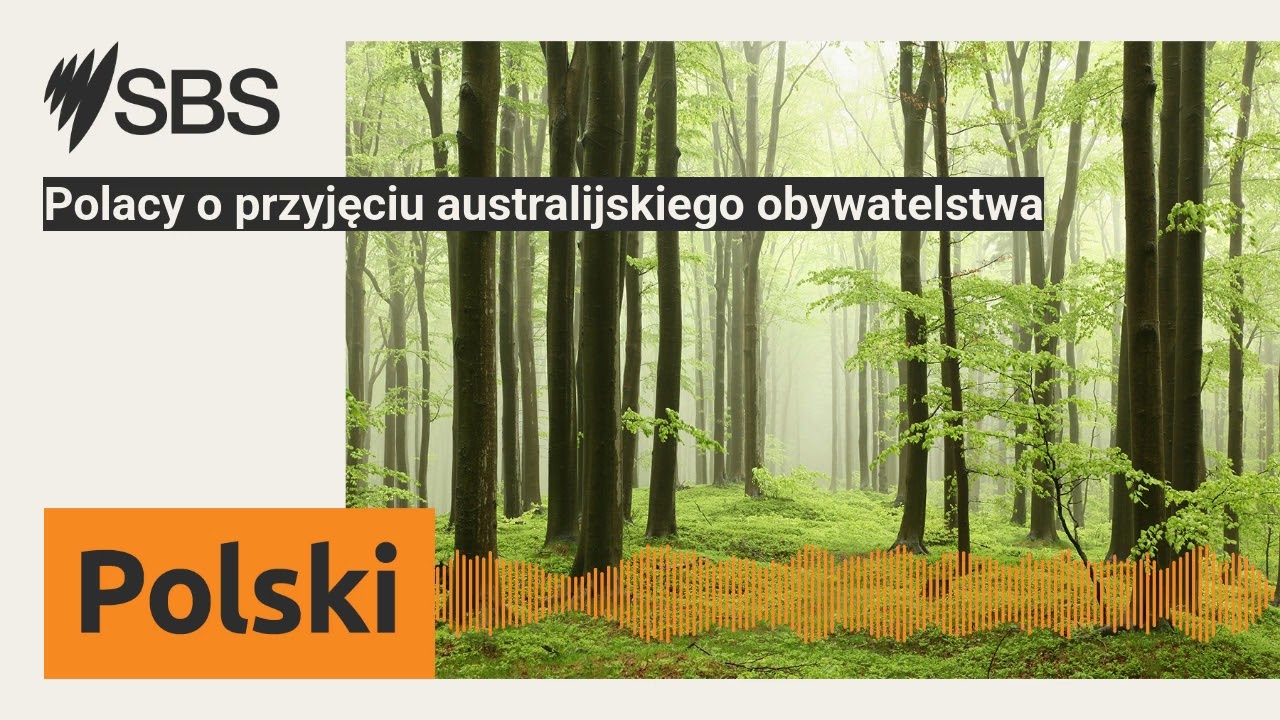 Polacy o przyjęciu australijskiego obywatelstwa | SBS Polish - SBS po polsku