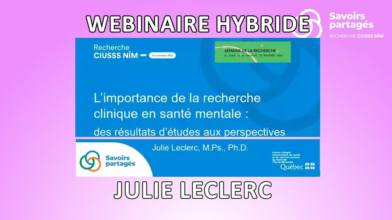 Julie Leclerc : Importance de la recherche clinique en santé mentale; des résultats aux perspectives