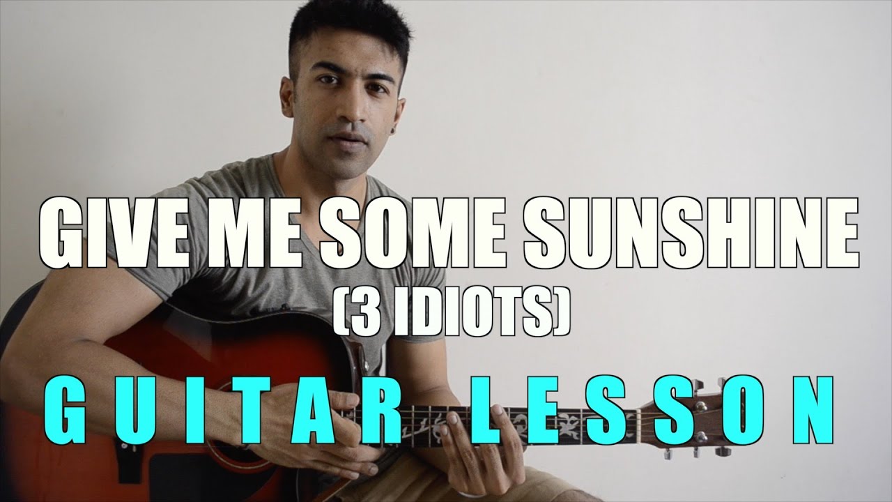 #38 - Give Me Some Sunshine (3 Idiots) - Guitar lesson - Complete and Accurate