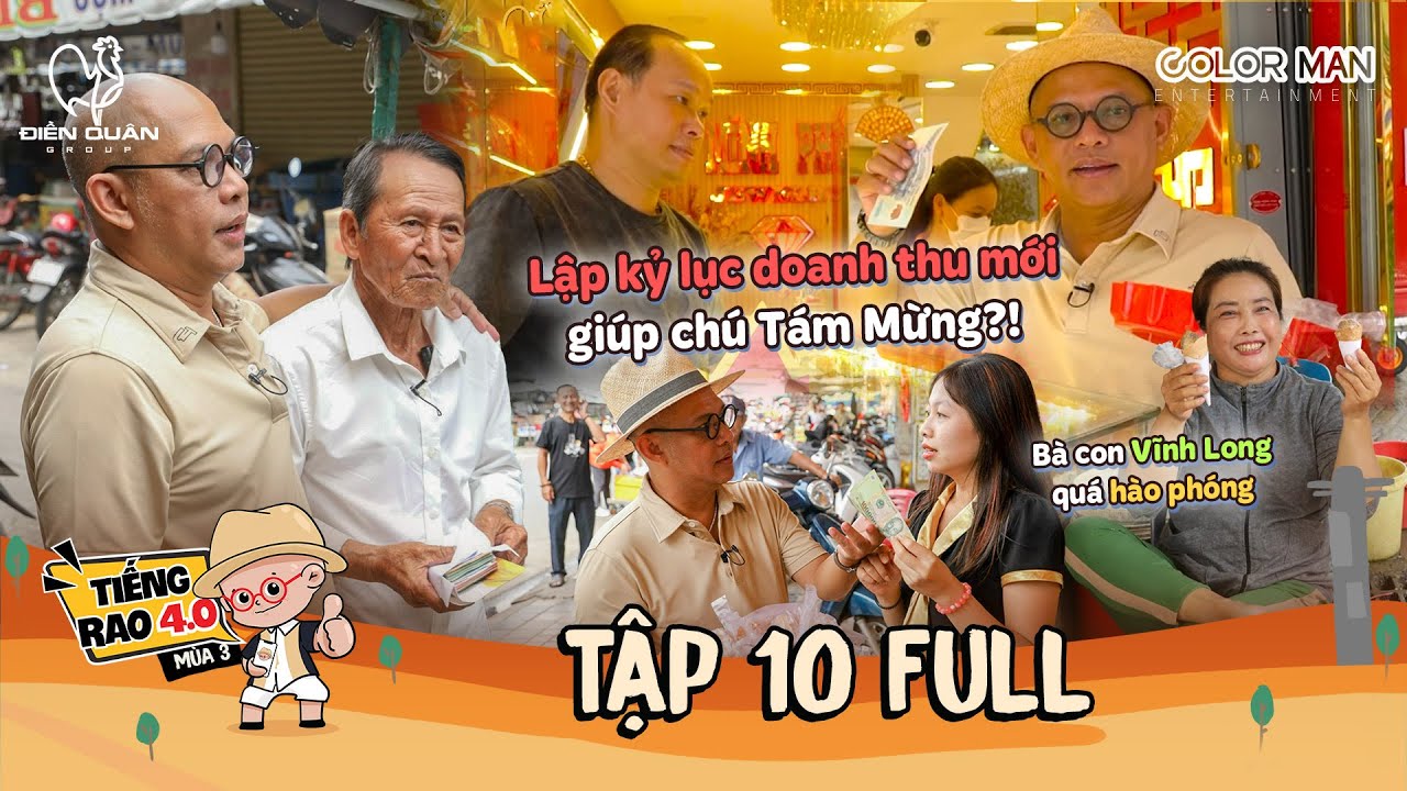 Tiếng Rao 4.0 3 | Tập 10 Full: Color Man lập kỉ lục doanh thu 200 cây kem giúp chú 8 Mừng Vĩnh Long?