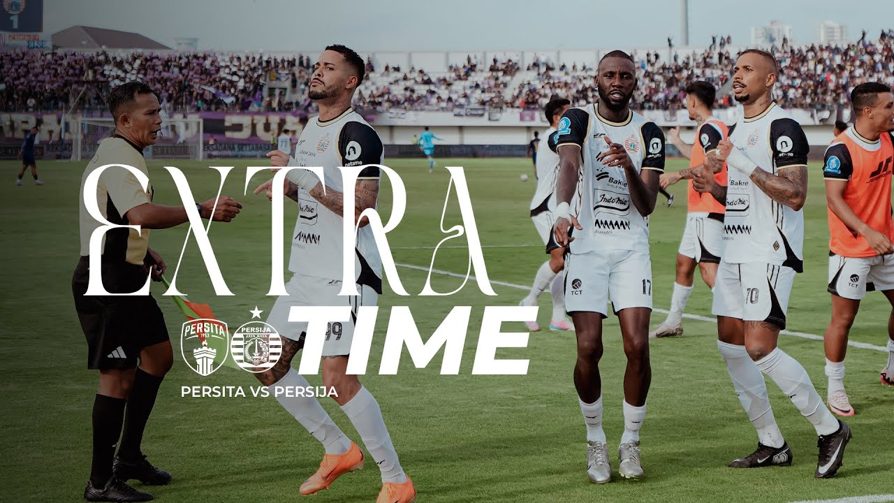 Kemenangan Berujung Perpisahan di Indomilk Arena | Extra Time Persita vs Persija