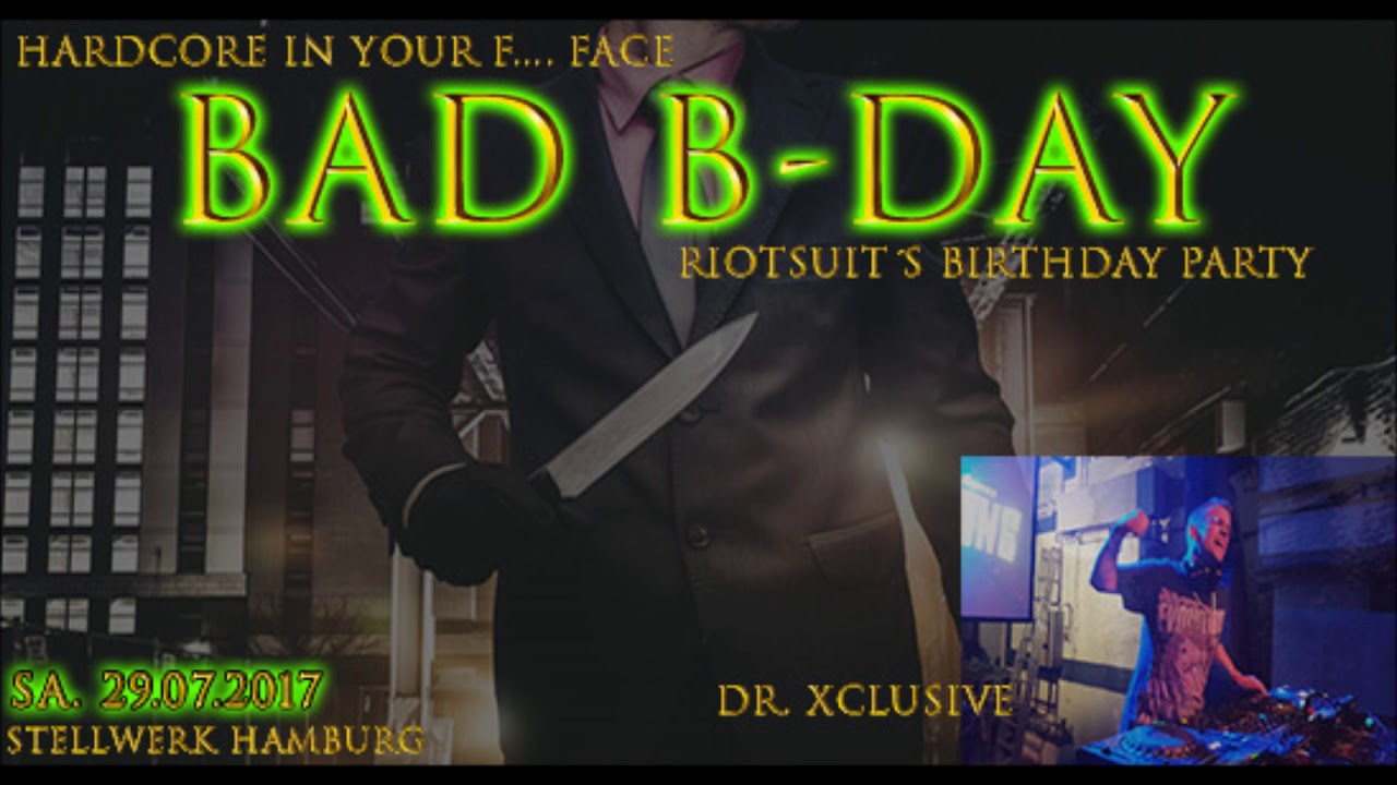 Bad B-Day - Dr  Xclusive Live Set 29.07.2017