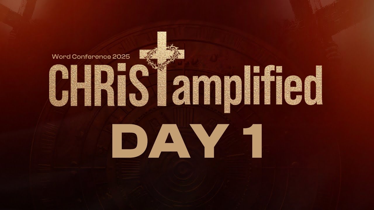 Christ Amplified Word Conference - DAY 1 // 7 November, 2025