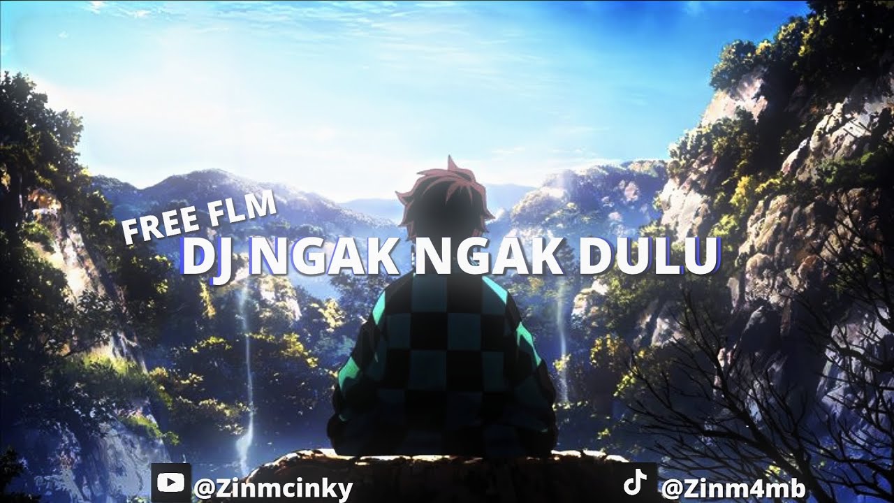 [FREE FLM] DJ NGAK NGAK DULU BY STYLE ZIMZCINKY 