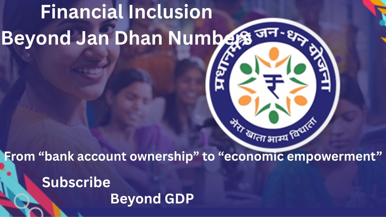 Financial Inclusion: Beyond Jan Dhan Numbers