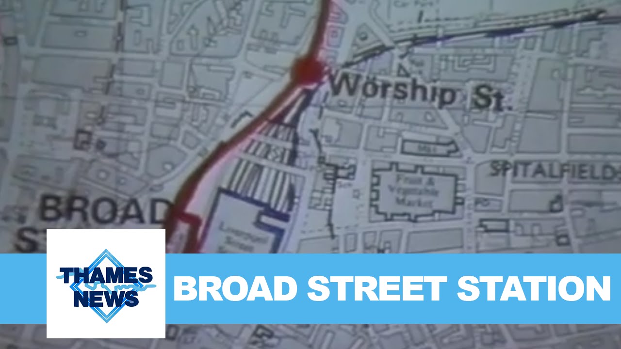 Broad Street Station | Thames News