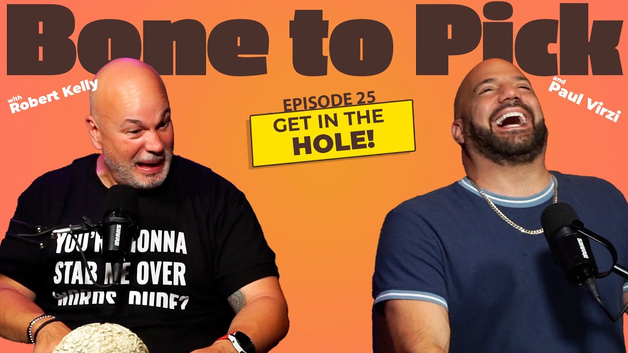 Ep 25- Get in the hole! | Robert Kelly & Paul Virzi