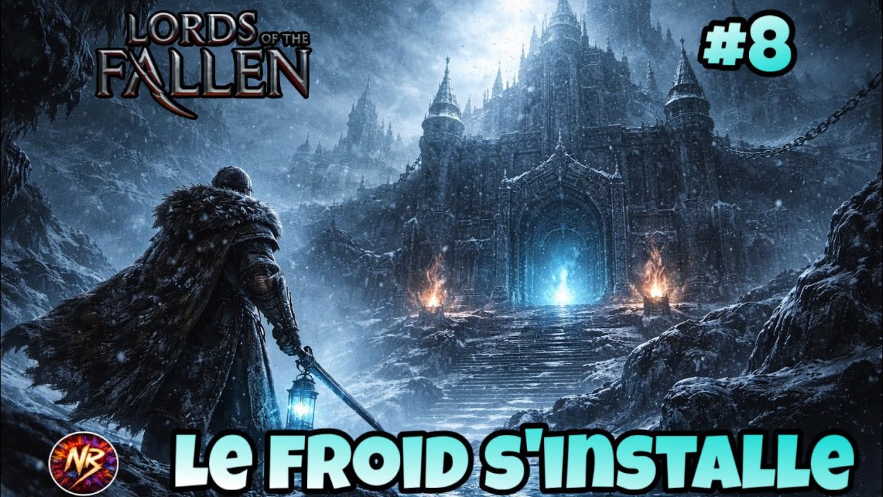 Lords of the Fallen (FR) ✦ Run Chill #8 — Bienvenue en terre gelée 🥶 | Fief du Malfroid