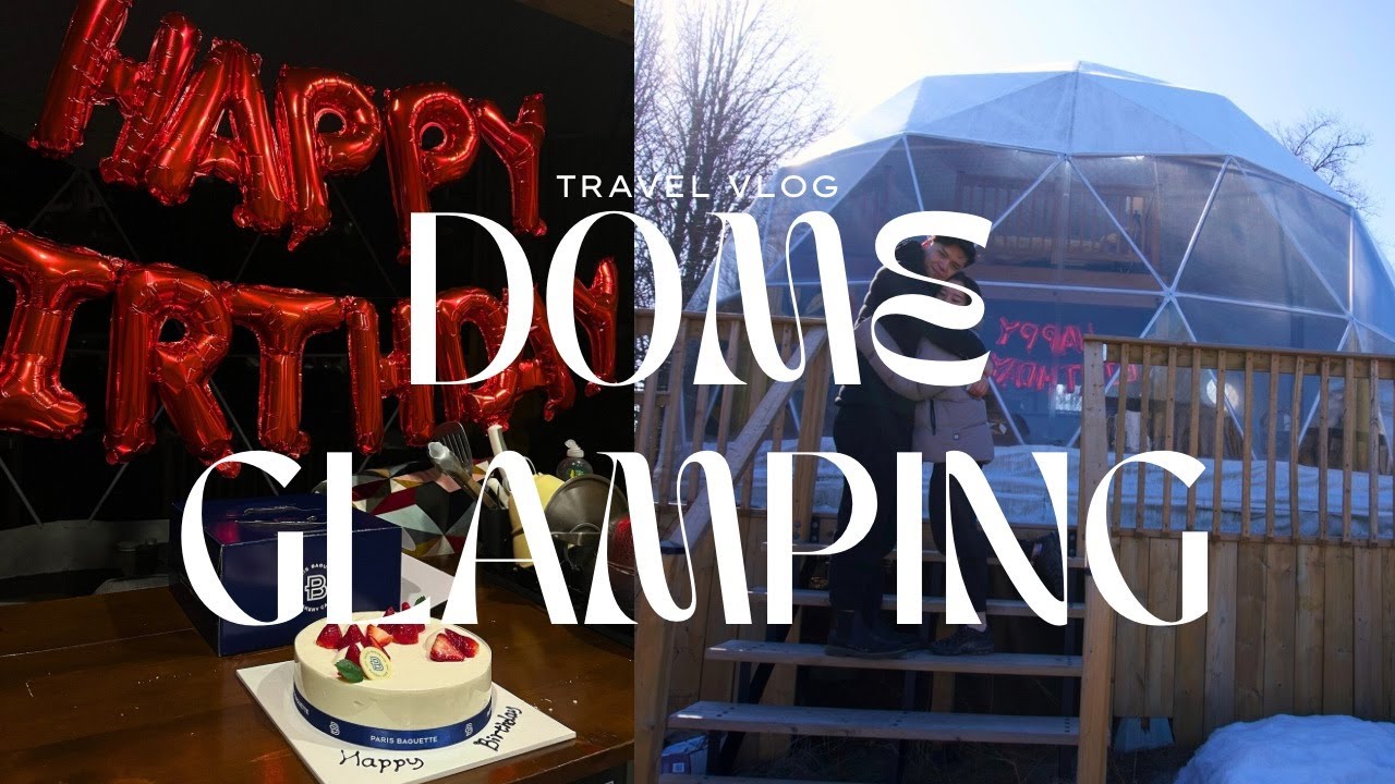 DOME GLAMPING IN ONTARIO VLOG 🌌 My Birthday Weekend | Ontario, Canada