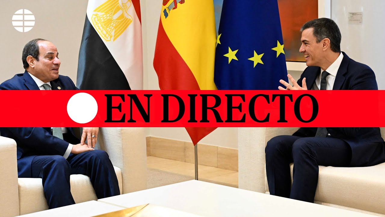 🔴 DIRECTO | Pedro Sánchez comparece junto con el presidente de Egipto desde La Moncloa