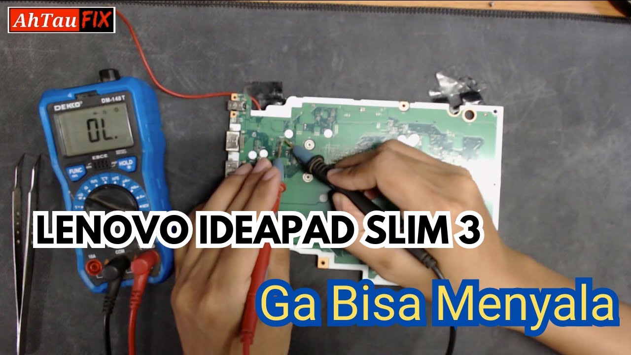LENOVO LAPTOP  IDEA PAD SLIM 3 GA BISA NYALA  | MATI TOTAL  | SHORT KAPASITOR | GA ADA POWER