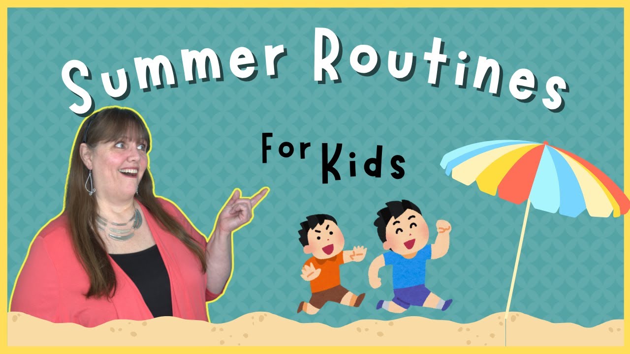 Why It’s Important to Keep Routines Going During Summer Break | Tips for Parents